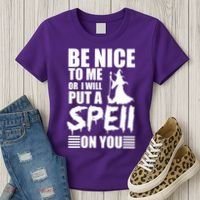 Be Nice To Me Or I Will Put A Spell On You Women's T-Shirt thumb 3