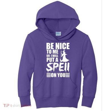 Be Nice To Me Or I Will Put A Spell On You Kids Hoodie