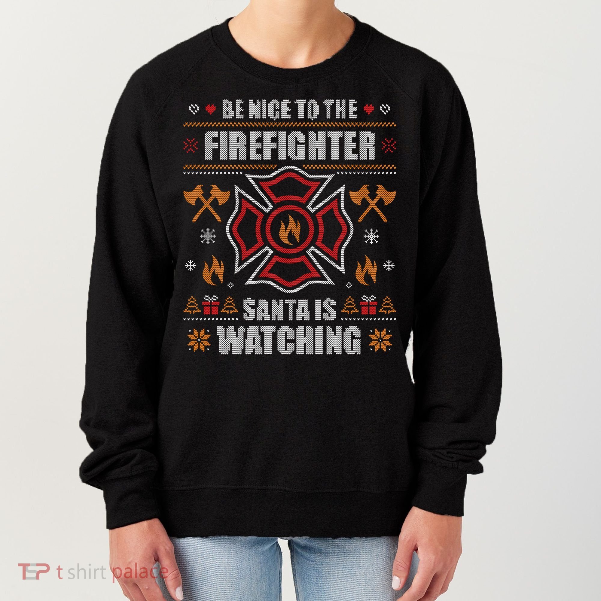 Be Nice To The Firefighter Ugly Christmas Sweater Fire Cool Gift Women's Sweatshirt