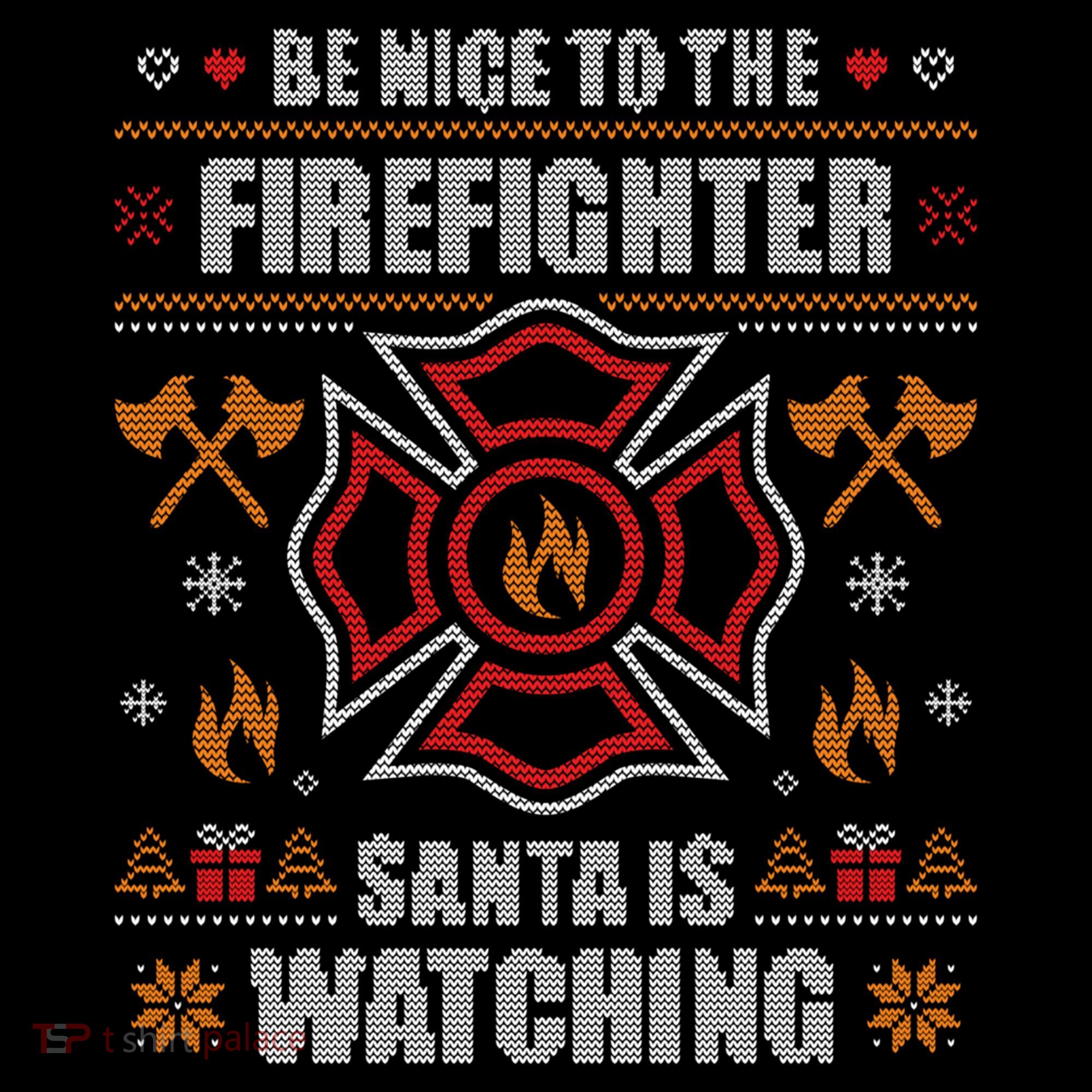 Be Nice To The Firefighter Ugly Christmas Sweater Fire Cool Gift Women's Hoodie
