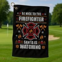 Be Nice To The Firefighter Ugly Christmas Sweater Fire Cool Gift Golf Towel thumb 1