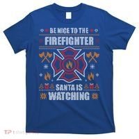 Be Nice To The Firefighter Ugly Christmas Sweater Fire Cool Gift T-Shirt thumb 0