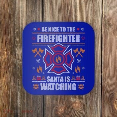 Be Nice To The Firefighter Ugly Christmas Sweater Fire Cool Gift Coaster