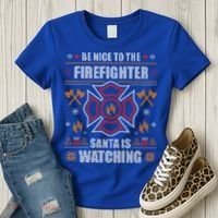 Be Nice To The Firefighter Ugly Christmas Sweater Fire Cool Gift Women's T-Shirt thumb 3