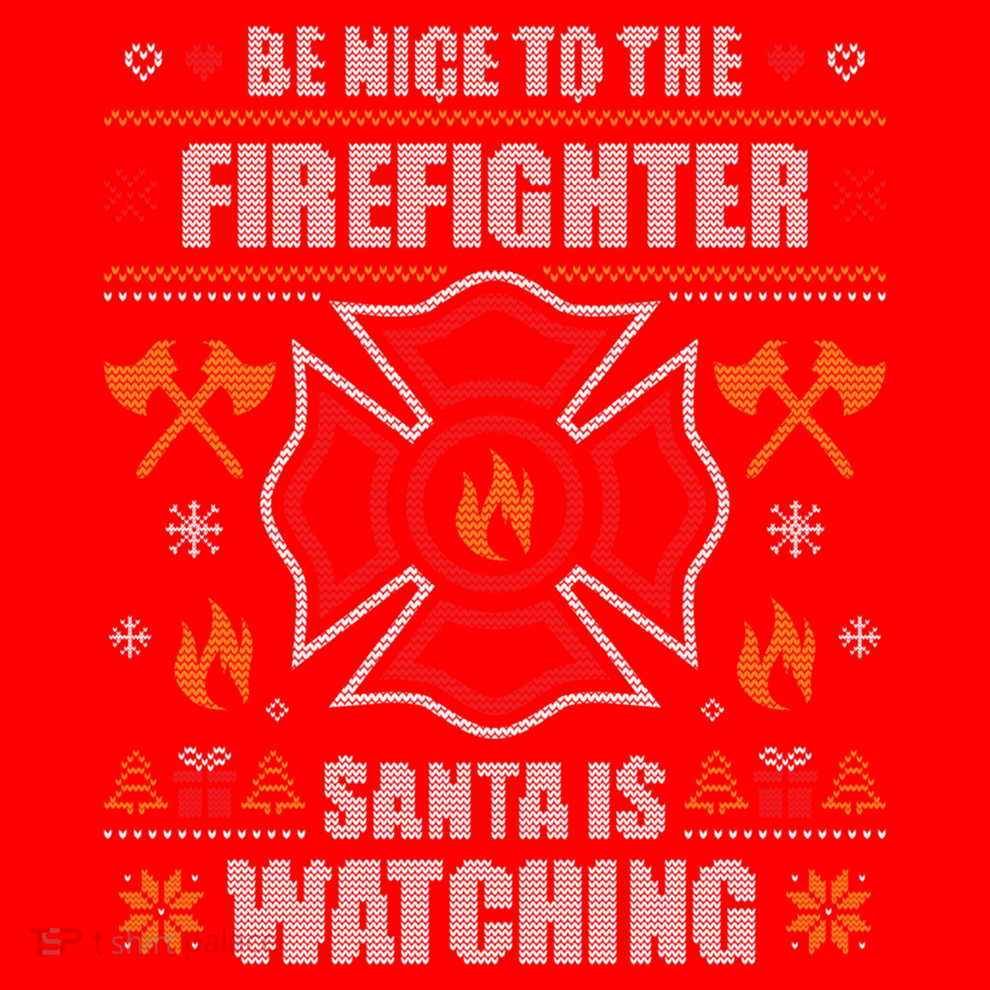 Be Nice To The Firefighter Ugly Christmas Sweater Fire Cool Gift Santa Hat