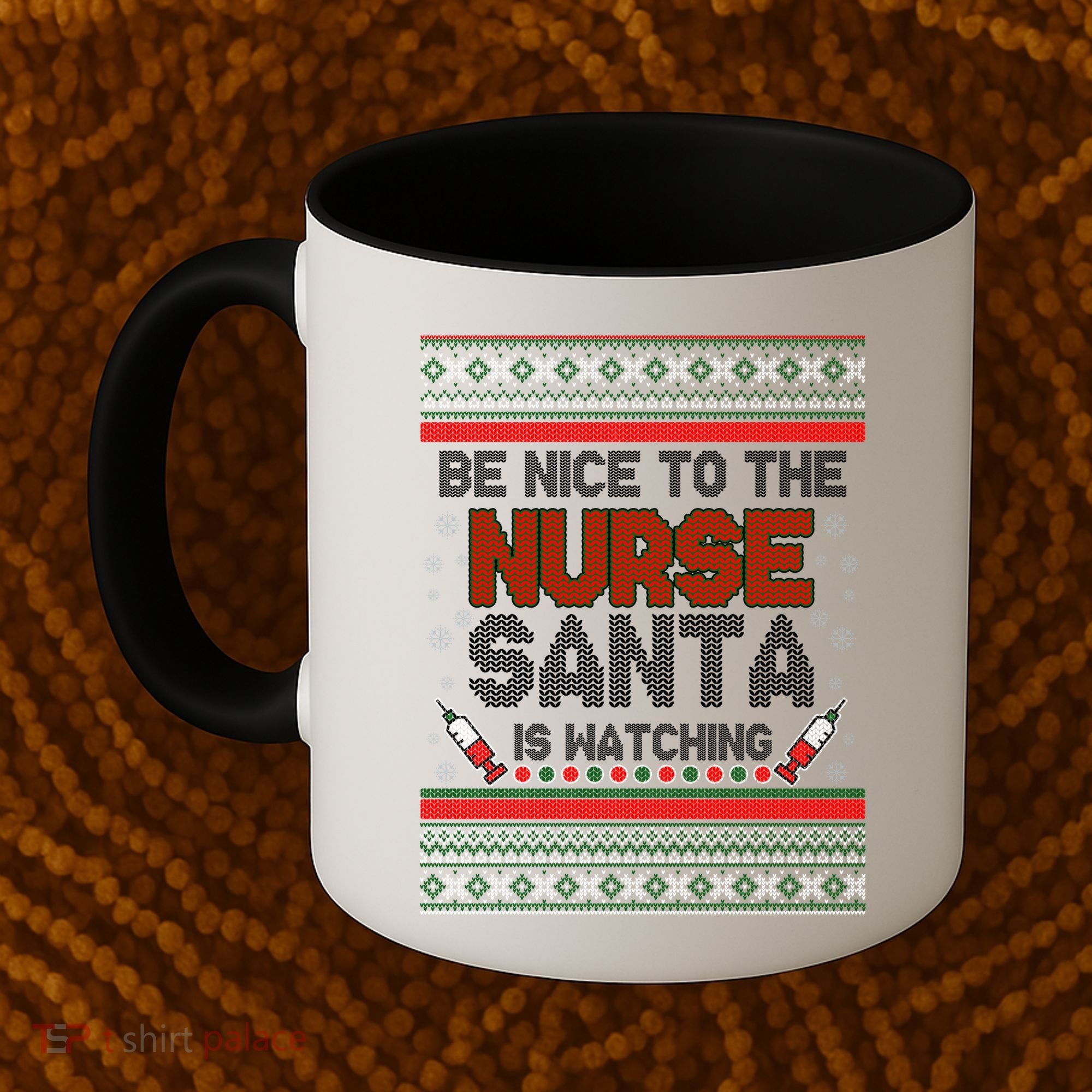 Be Nice To The Nurse Santa Is Watching Ugly Christmas Sweater Coffee Mug