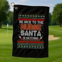 Be Nice To The Nurse Santa Is Watching Ugly Christmas Sweater Golf Towel thumb 1