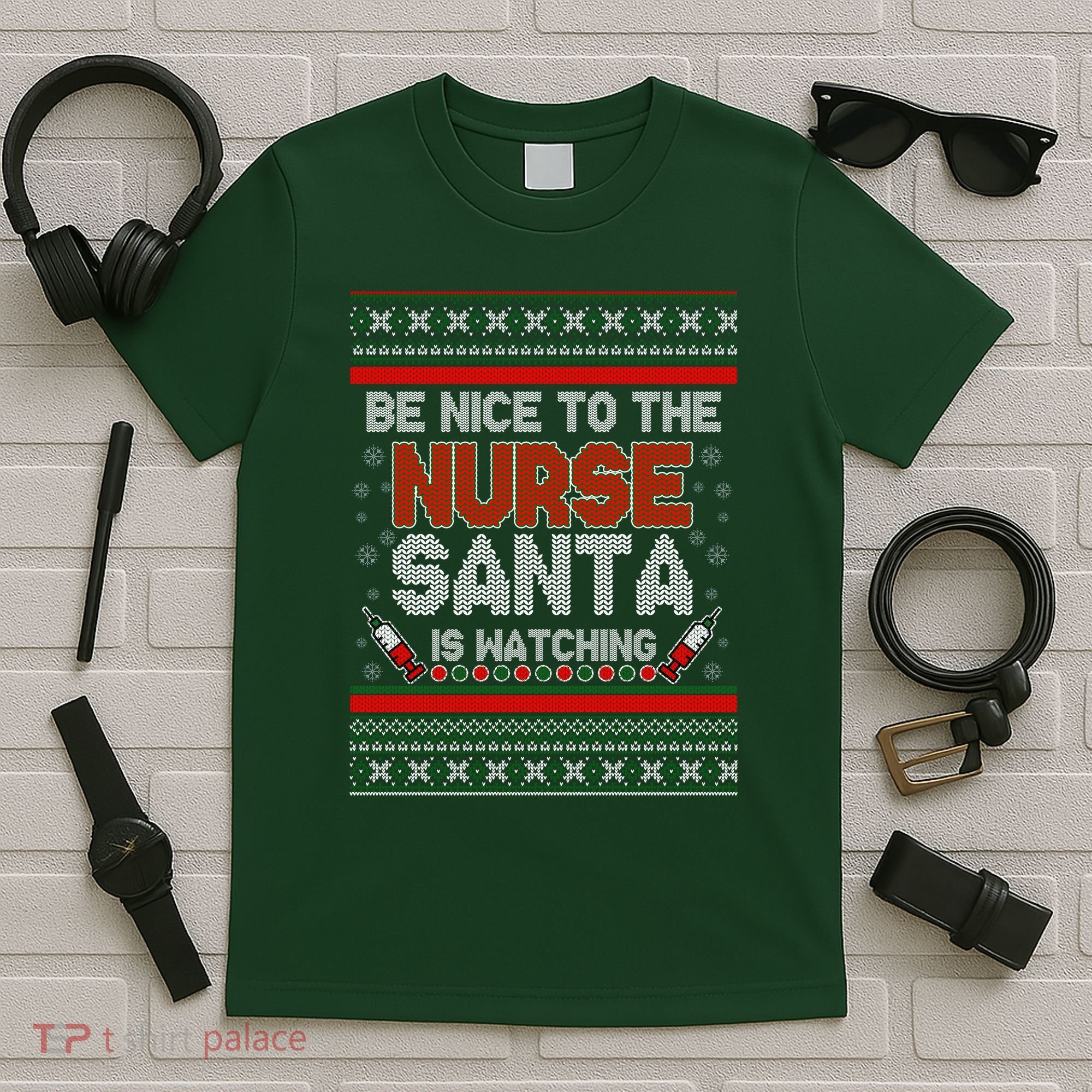 Be Nice To The Nurse Santa Is Watching Ugly Christmas Sweater T-Shirt