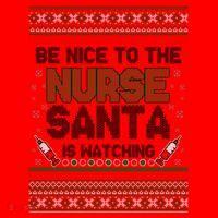 Be Nice To The Nurse Santa Is Watching Ugly Christmas Sweater Santa Hat thumb 1
