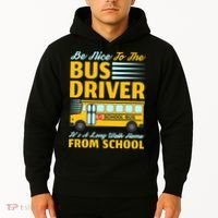 Be Nice To The Bus Driver Funny School Bus Driver Hoodie thumb 2