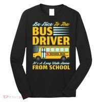Be Nice To The Bus Driver Funny School Bus Driver Long Sleeve Shirt thumb 0