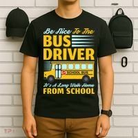 Be Nice To The Bus Driver Funny School Bus Driver T-Shirt thumb 6