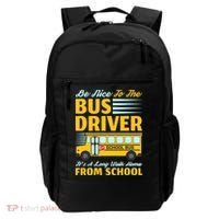 Be Nice To The Bus Driver Funny School Bus Driver Backpack thumb 0