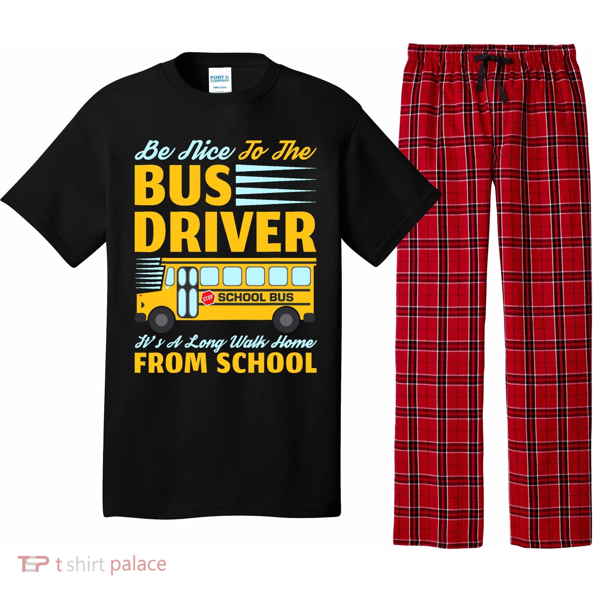 Be Nice To The Bus Driver Funny School Bus Driver Pajama Set