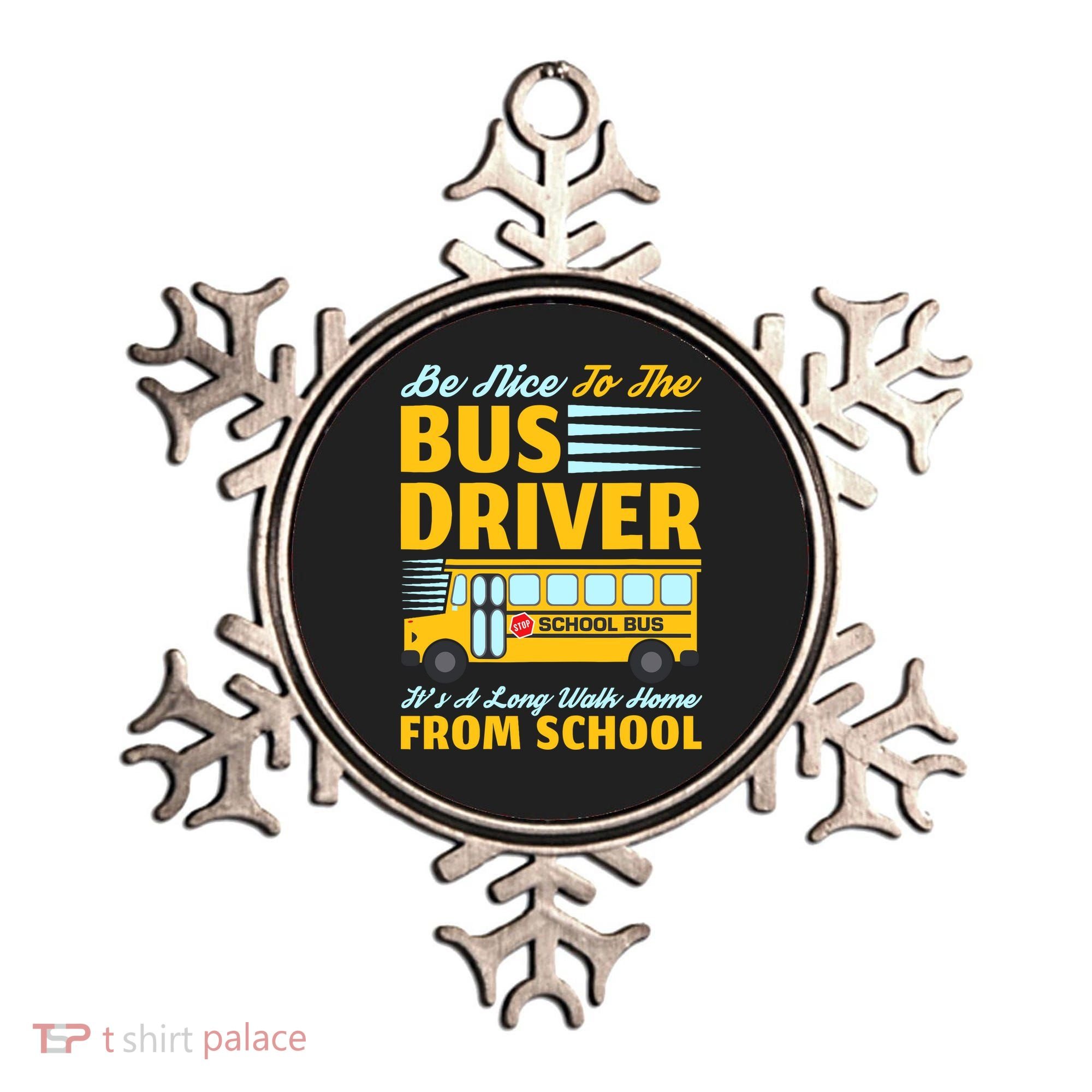 Be Nice To The Bus Driver Funny School Bus Driver Ornament
