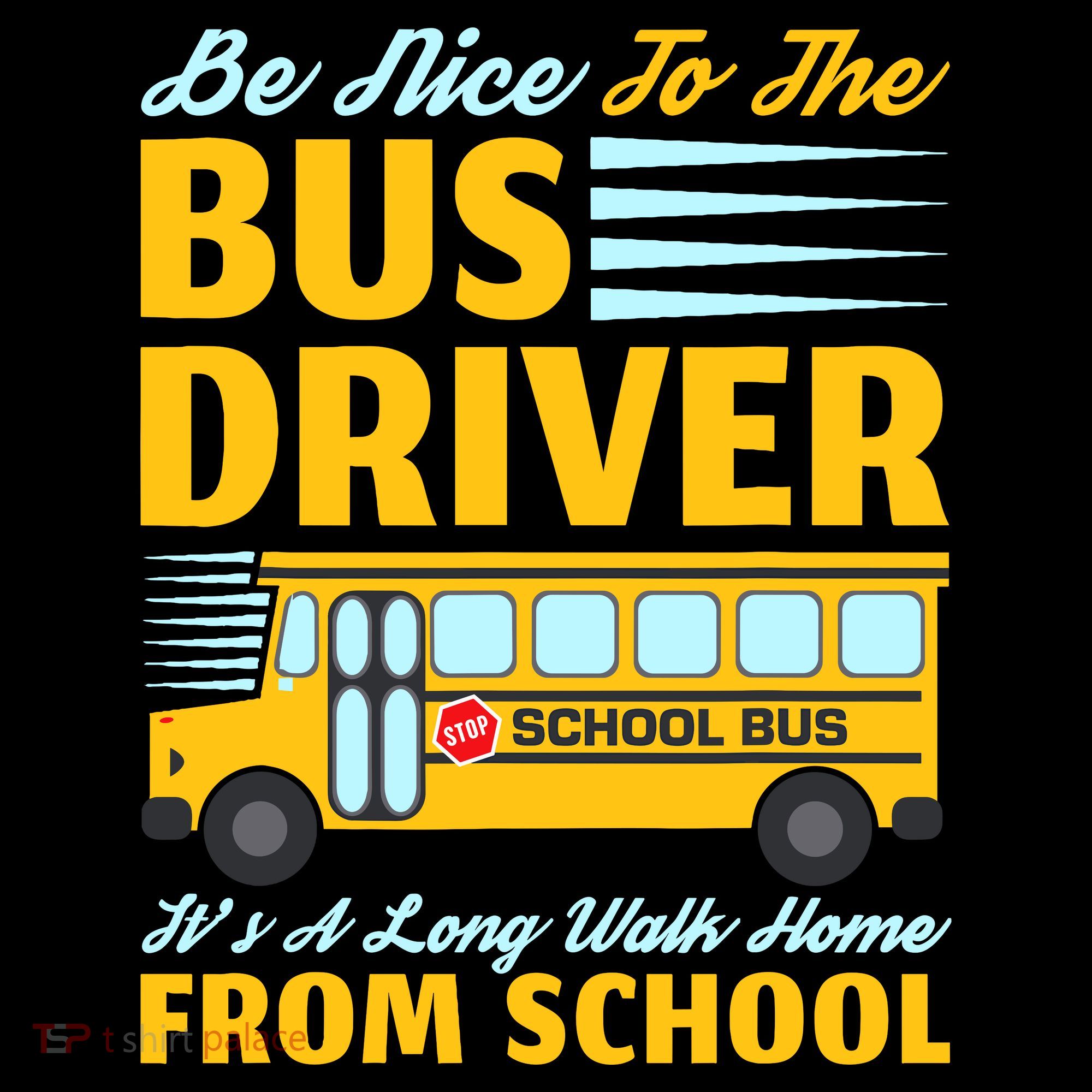 Be Nice To The Bus Driver Funny School Bus Driver Women's Tank Top