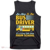 Be Nice To The Bus Driver Funny School Bus Driver Tank Top thumb 0