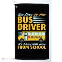 Be Nice To The Bus Driver Funny School Bus Driver Golf Towel thumb 0