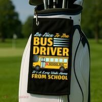 Be Nice To The Bus Driver Funny School Bus Driver Golf Towel thumb 2