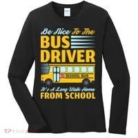 Be Nice To The Bus Driver Funny School Bus Driver Women's Long Sleeve Shirt thumb 0