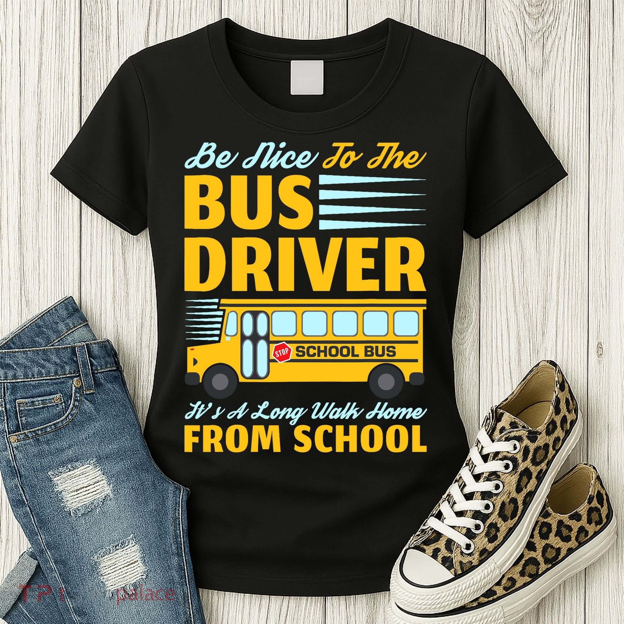 Be Nice To The Bus Driver Funny School Bus Driver Women's T-Shirt