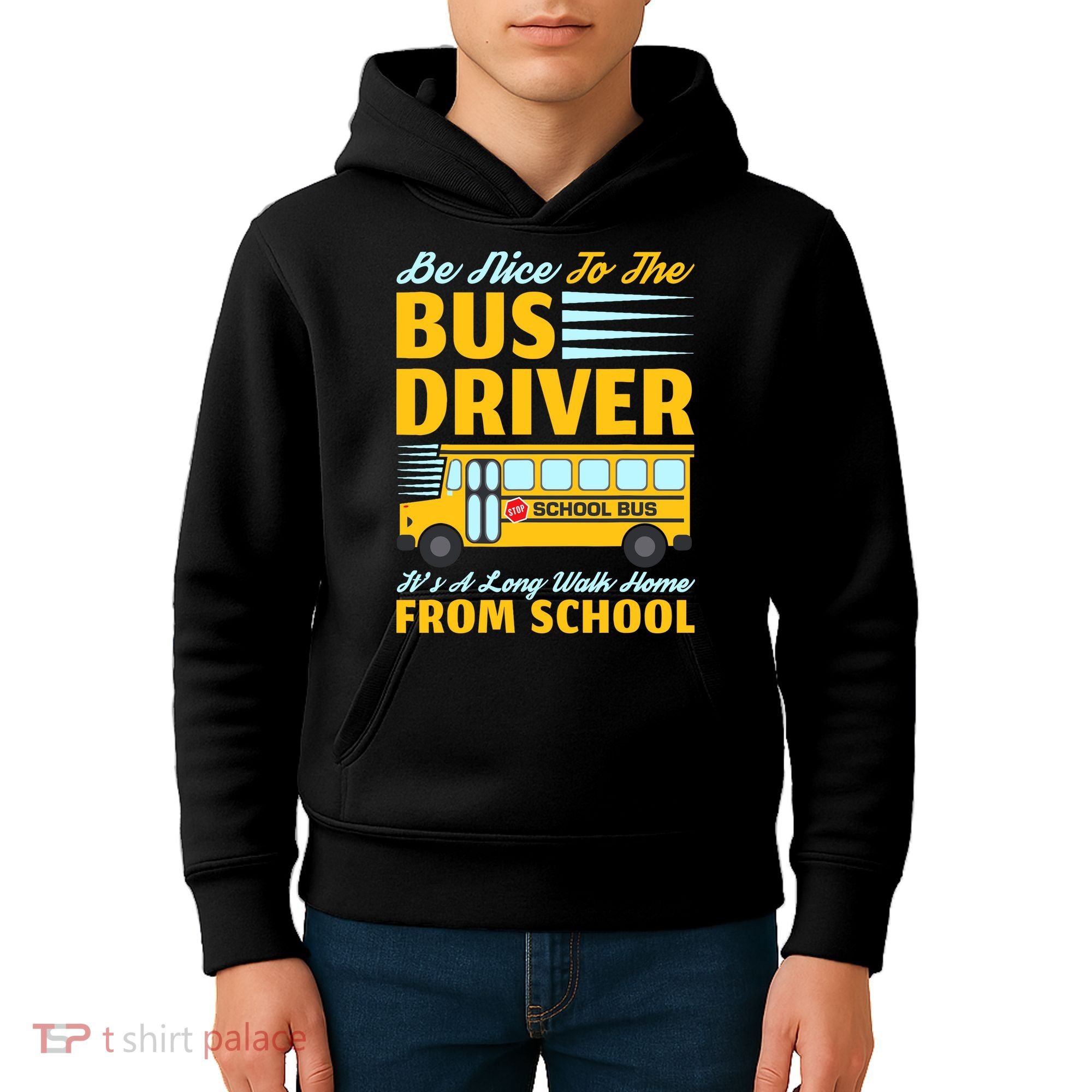 Be Nice To The Bus Driver Funny School Bus Driver Kids Hoodie