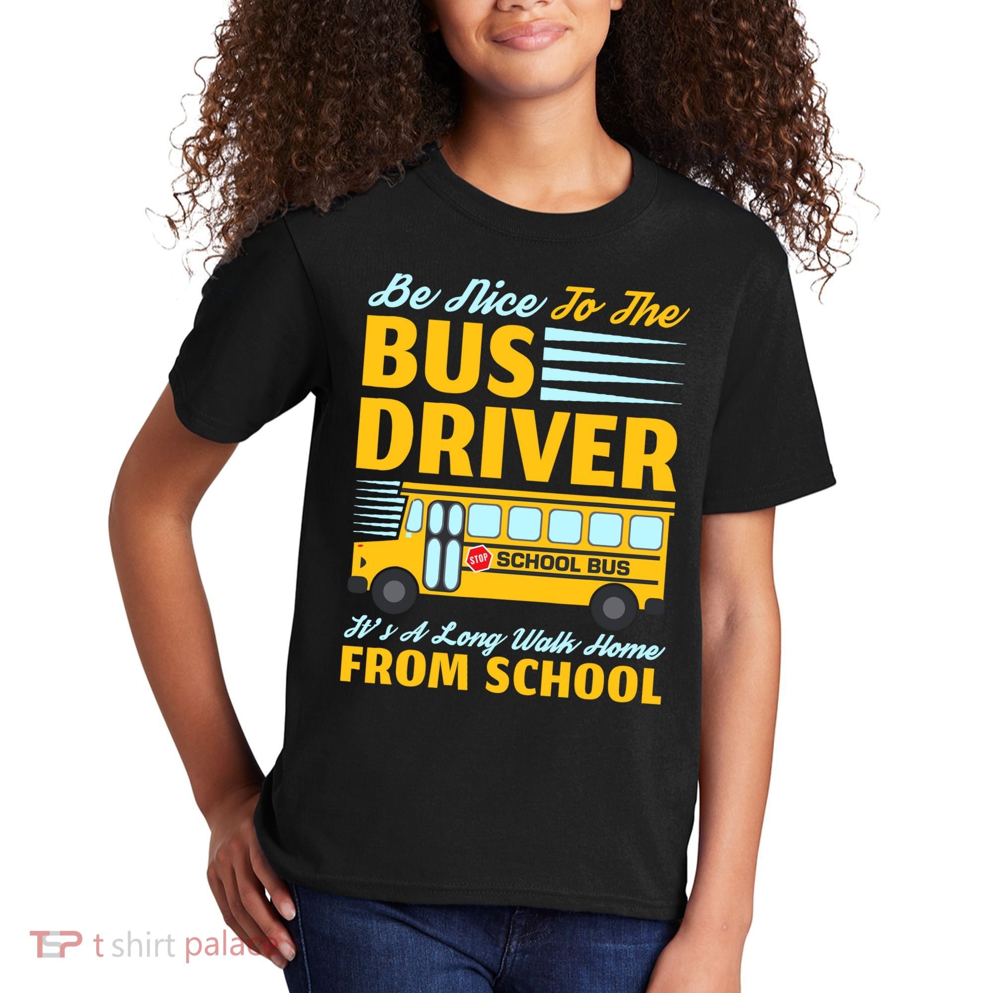 Be Nice To The Bus Driver Funny School Bus Driver Kids T-Shirt