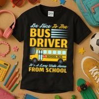 Be Nice To The Bus Driver Funny School Bus Driver Kids T-Shirt thumb 3