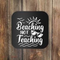 Beaching Not Teaching Summer Break Teacher Coaster thumb 0