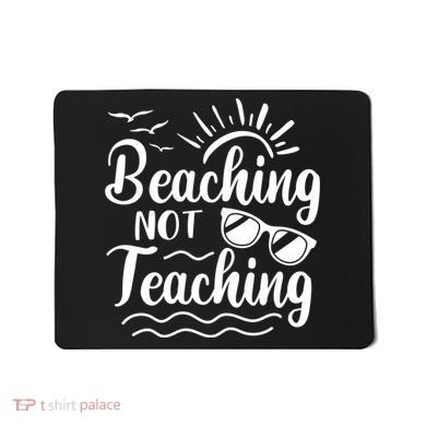 Beaching Not Teaching Summer Break Teacher Mousepad