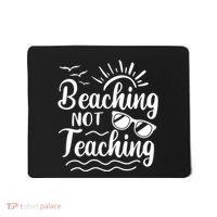 Beaching Not Teaching Summer Break Teacher Mousepad thumb 0