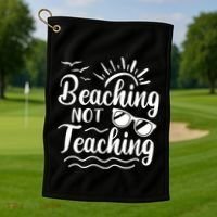 Beaching Not Teaching Summer Break Teacher Golf Towel thumb 1