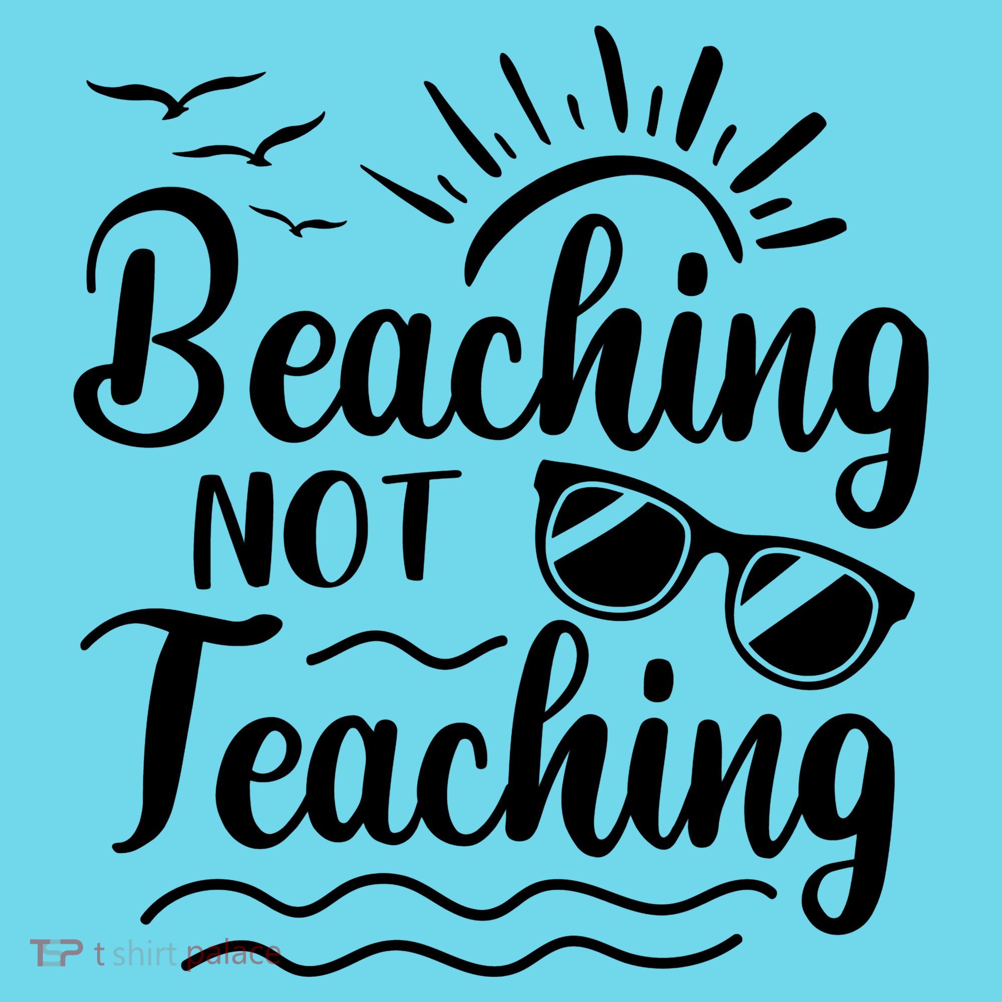 Beaching Not Teaching Summer Break Teacher Long Sleeve Shirt