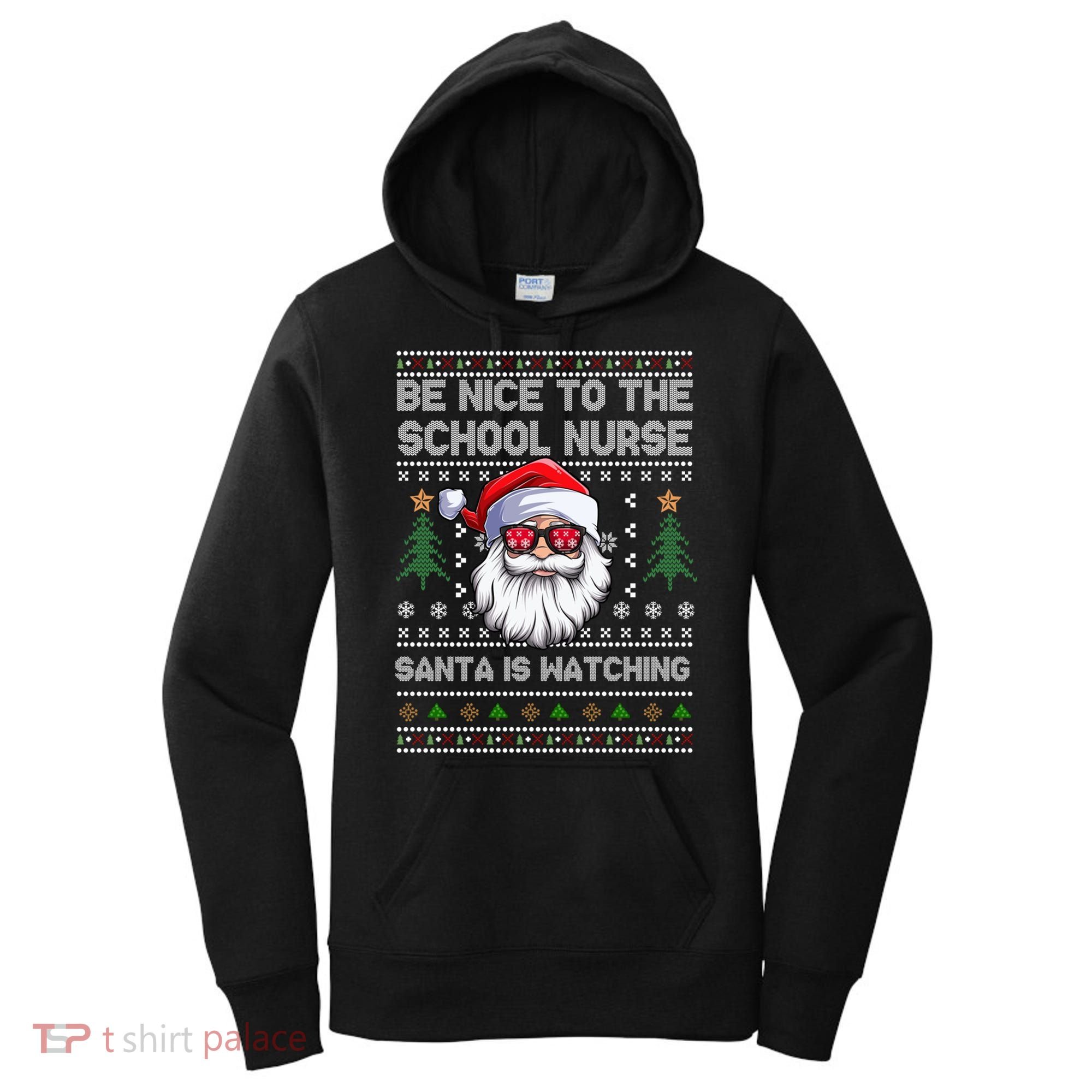 Be Nice To The School Nurse Santa Is Watching Cute Christmas Great Gift Women's Hoodie