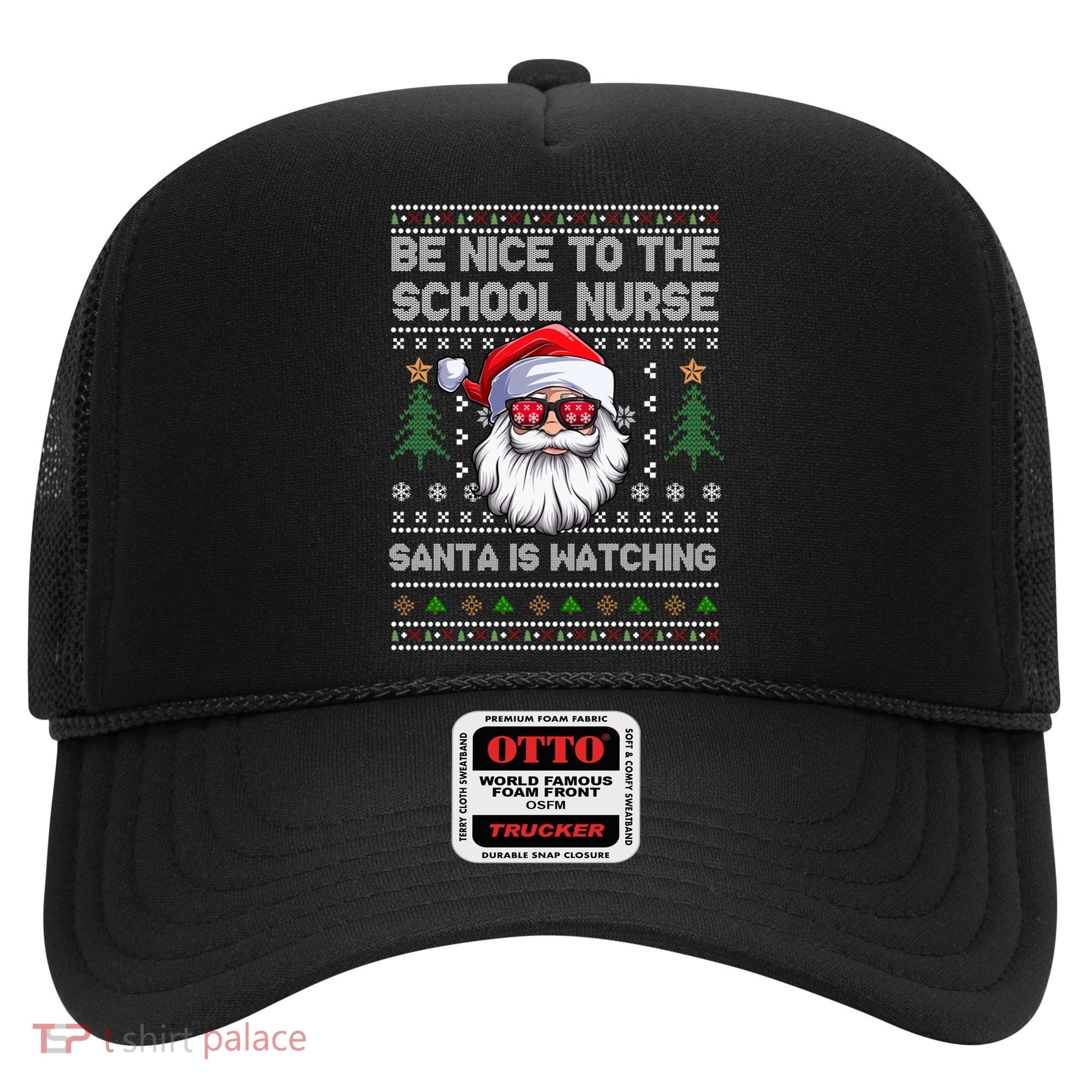 Be Nice To The School Nurse Santa Is Watching Cute Christmas Great Gift Hat