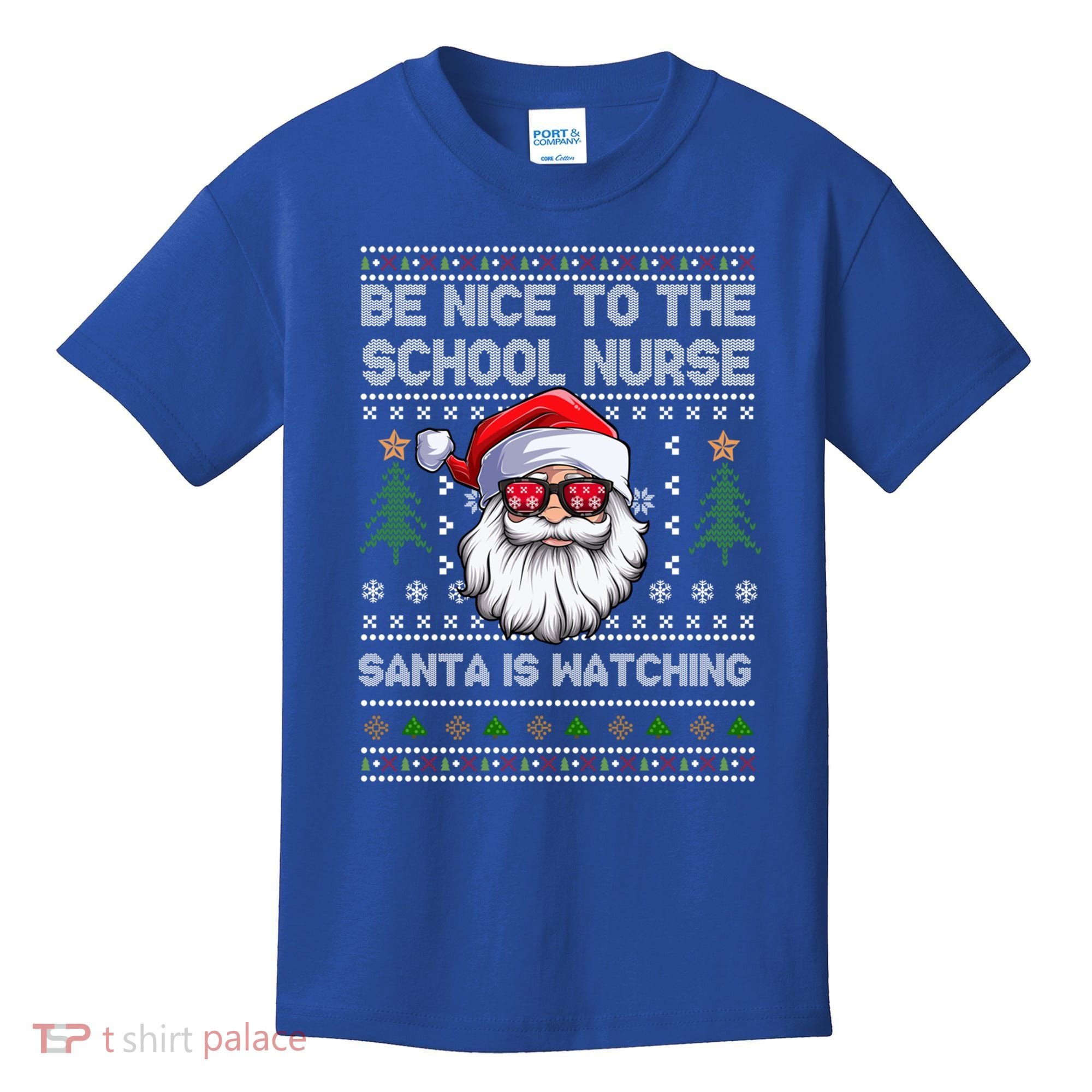 Be Nice To The School Nurse Santa Is Watching Cute Christmas Great Gift Kids T-Shirt
