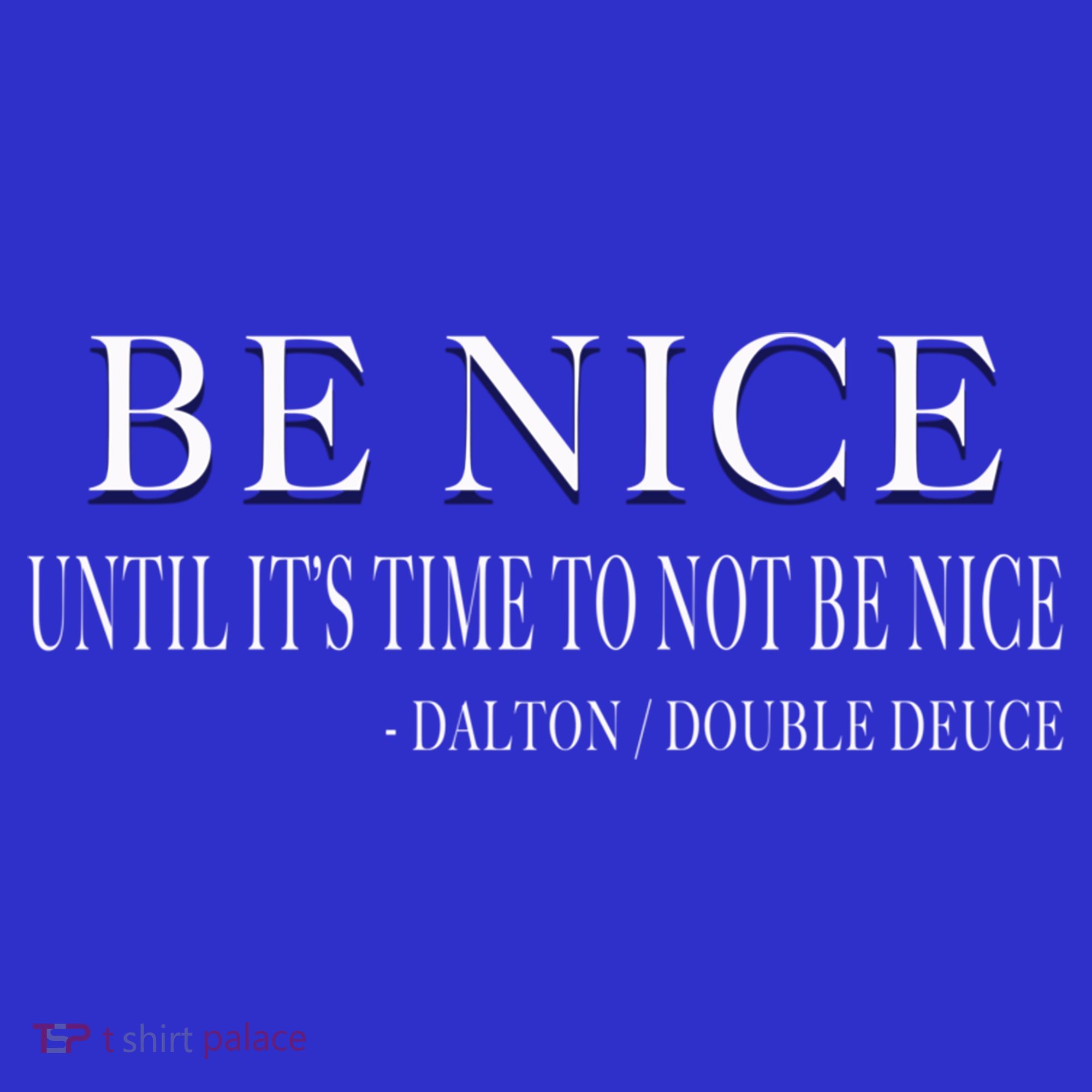 Be Nice Until Roadhouse Dalton Movie Action Cool Gift Sweatshirt