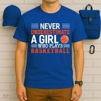 Basketball Never Underestimate A Girl Who Plays Basketball Great Gift T-Shirt thumb 6