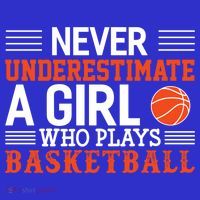 Basketball Never Underestimate A Girl Who Plays Basketball Great Gift T-Shirt thumb 7