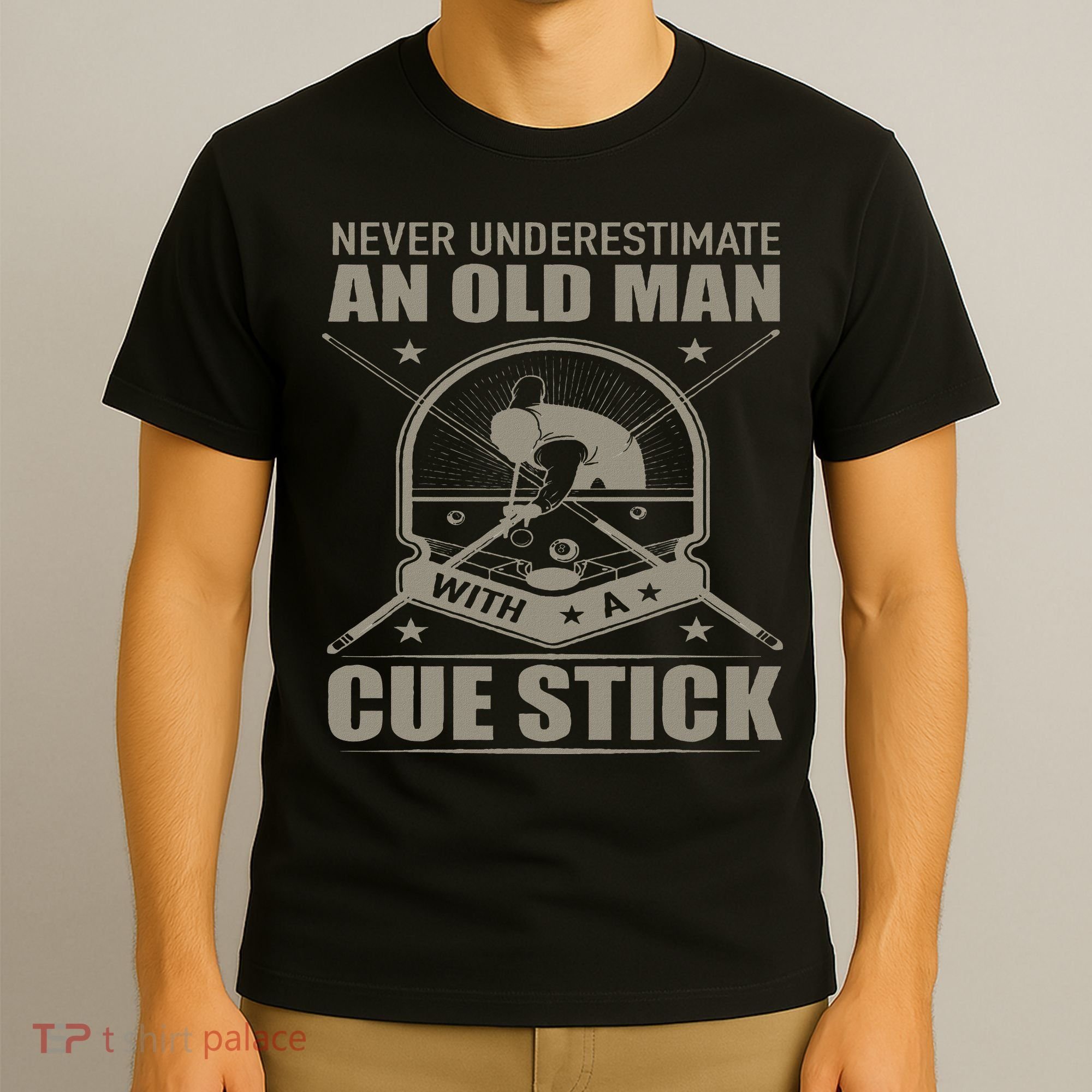 Billiard Never Underestimate An Old Man With A Cue Stick T-Shirt