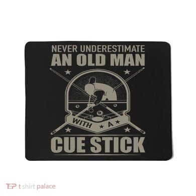 Billiard Never Underestimate An Old Man With A Cue Stick Mousepad