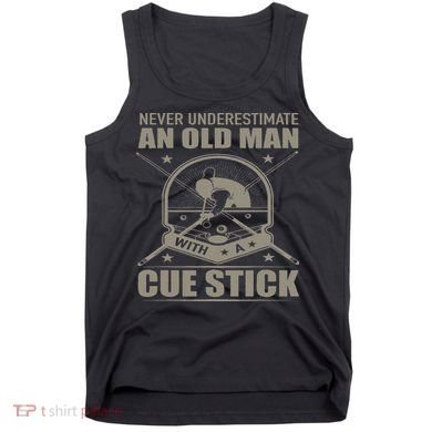Billiard Never Underestimate An Old Man With A Cue Stick Tank Top