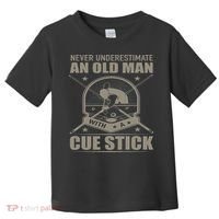 Billiard Never Underestimate An Old Man With A Cue Stick Toddler T-Shirt thumb 0
