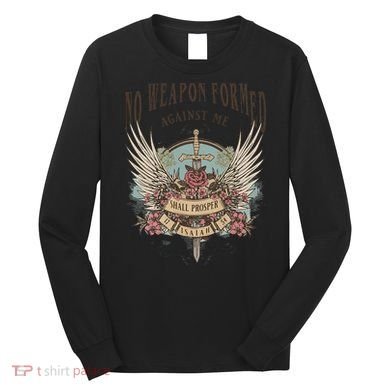 Boho No Weapon Formed Against Me Shall Prosper Christian Long Sleeve Shirt