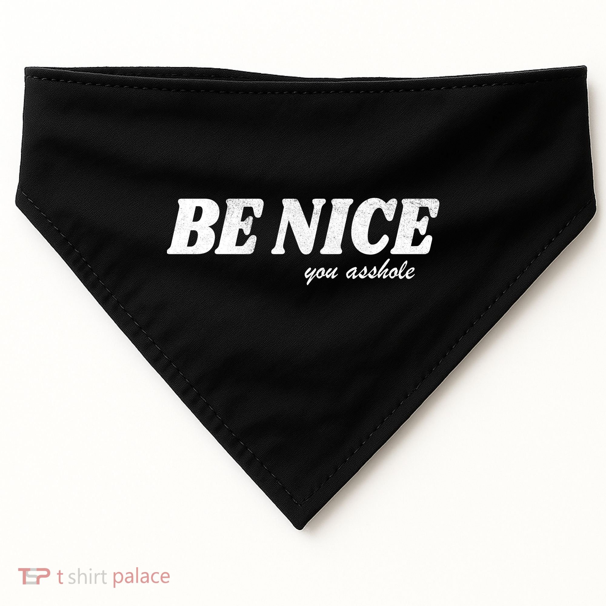 Be Nice You Asshole Funny Gift USA-Made Doggie Bandana