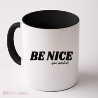 Be Nice You Asshole Funny Gift Coffee Mug thumb 0