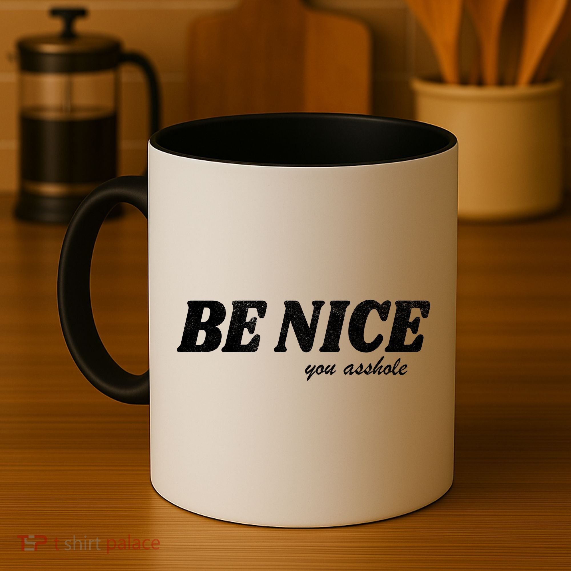 Be Nice You Asshole Funny Gift Coffee Mug