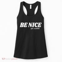 Be Nice You Asshole Funny Gift Women's Tank Top thumb 0