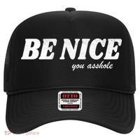 Be Nice You Asshole Funny Gift Hat thumb 0