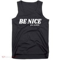 Be Nice You Asshole Funny Gift Tank Top thumb 0